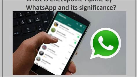 Checkpoint Tipline by WhatsApp: Key Features and Significance