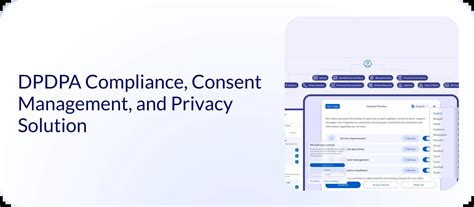DPDPA Compliance, Consent Management, and Privacy Solution