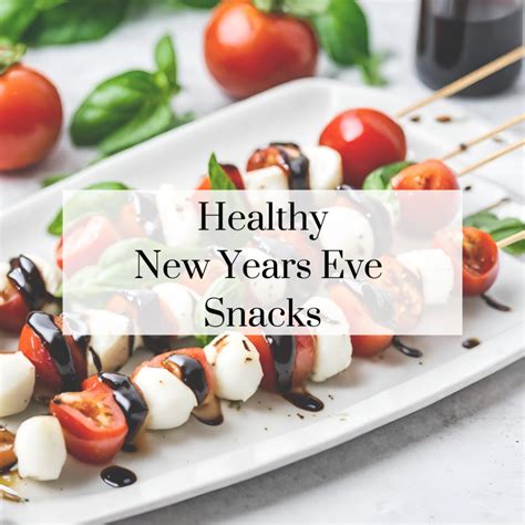 20 Healthy New Years Eve Snacks - Mom Nutritionist