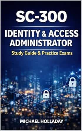 SC-300 Identity & Access Administrator: Study Guide & Practice Exams ...