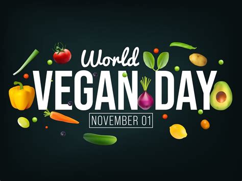 Embrace Plant-Based Living On World Vegan Day | November 1 - Calendarr