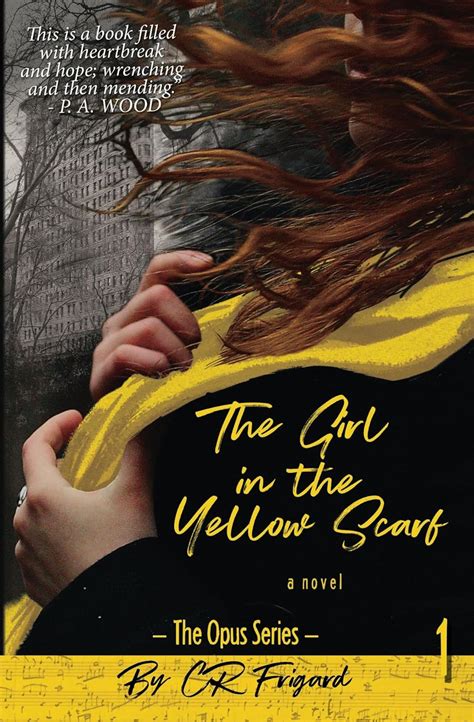 The Girl in the Yellow Scarf (Opus Series Book 1) eBook : Frigard, C.R ...