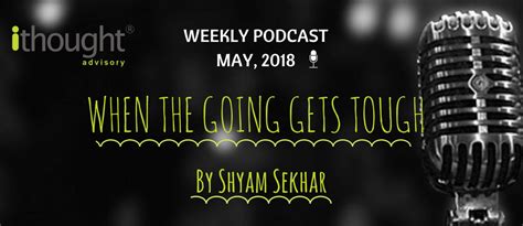 When The Going Gets Tough - Weekly Podcast