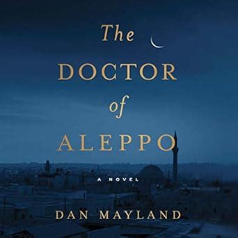 The Doctor of Aleppo : Mayland, Dan, Al-kaisi, Fajer: Amazon.in: Books