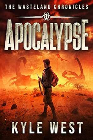 Apocalypse (The Wasteland Chronicles Book 1) eBook : West, Kyle: Amazon ...