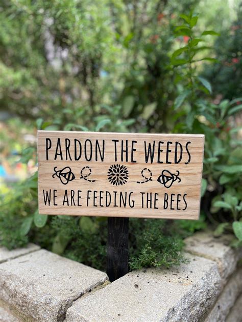 Reclaimed Wood Garden Sign, Pardon the Weeds We Are Feed the Bees ...