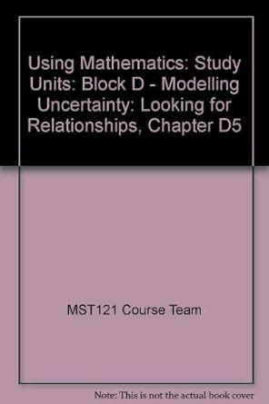 Buy Block D - Modelling Uncertainty: Looking for Relationships, Chapter ...