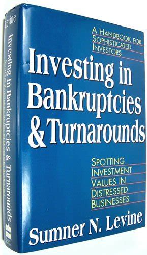 Buy Investing in Bankruptcies and Turnarounds: Spotting Investment ...