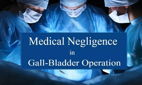 GMCH 16, Surgeons held guilty of Medical Negligence during Gall Bladder ...
