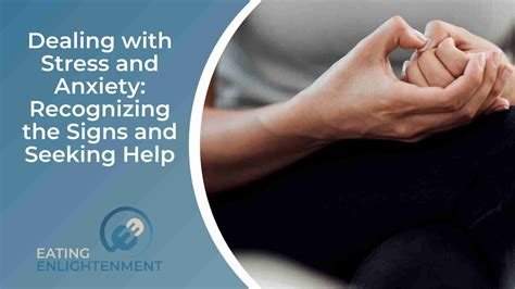 Dealing with Stress and Anxiety: Recognizing the Signs and Seeking Help — Eating Enlightenment