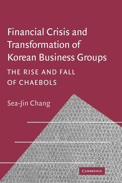 Buy FINANCIAL CRISIS AND TRANSFORMATION OF KOREAN BUSINESS GROUPS: THE ...