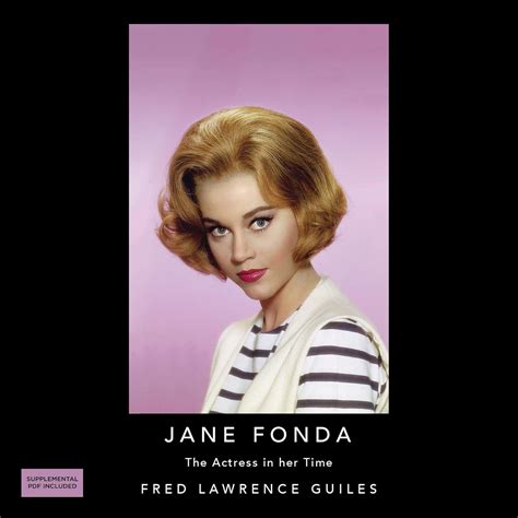 Jane Fonda: The Actress in Her Time: Fred Lawrence Guiles Hollywood ...
