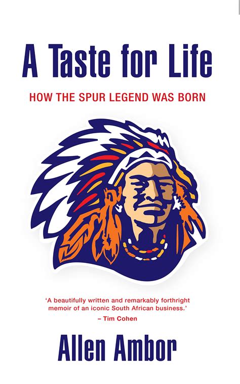 A Taste for Life: How the Spur legend was born by Allen Ambor | Goodreads - what is taste of life