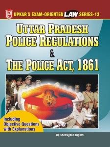 Uttar Pradesh Police Regulations & the Police Act,1861: Buy Uttar ...
