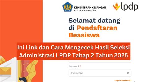 Ini Link dan Cara Mengecek Hasil Seleksi Administrasi LPDP Tahap 2 ...