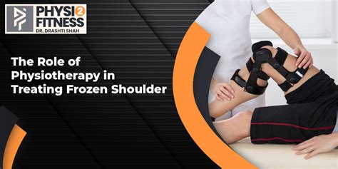 The Role of Physiotherapy in Treating Frozen Shoulder