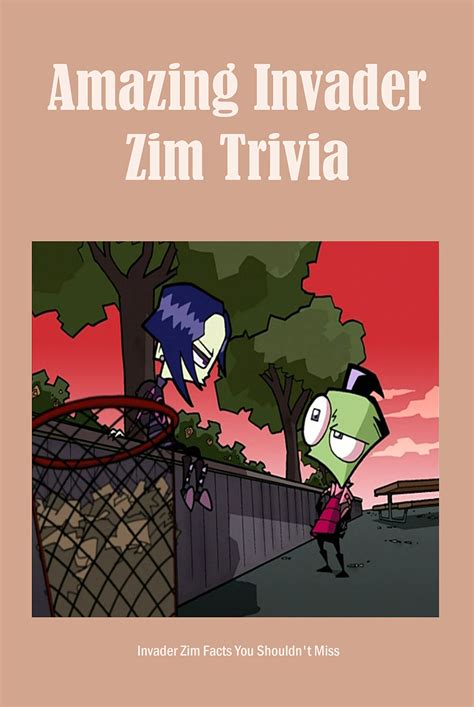 Buy Amazing Invader Zim Trivia: Invader Zim Facts You Shouldn't Miss ...