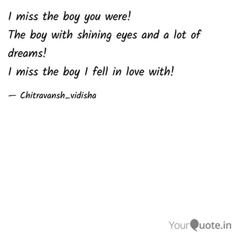 I miss the boy you were! ... | Quotes & Writings by Vidisha Chitravansh ...