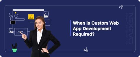 Custom Web App Development, why? where? when? is it required