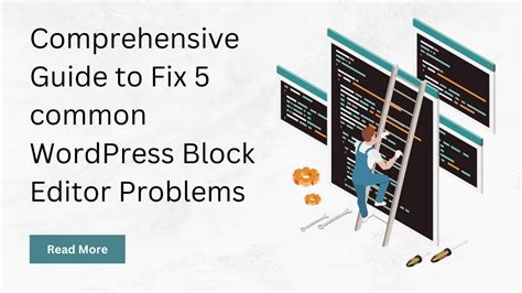 Comprehensive Guide to Fix 5 common WordPress Block Editor Problems ...