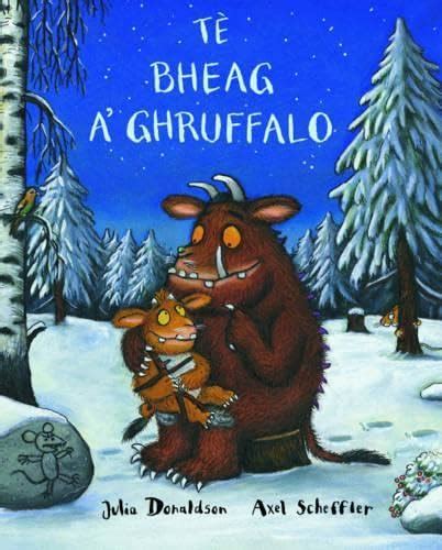 Te Bheag A'Ghruffalo : Scheffler, Axel, Donaldson, Julia, Caimbeul ...