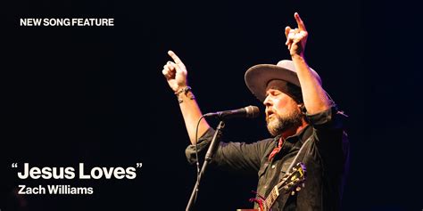 Zach Williams Dedicates 'Jesus Loves' to the Misfits & the Outcasts ...