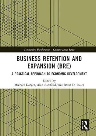 Business Retention and Expansion (BRE): A Practical Approach to ...