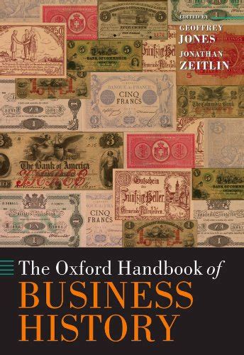 The Oxford Handbook of Business History (Oxford Handbooks) eBook ...