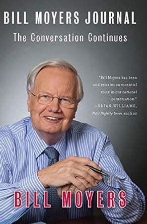 Bill Moyers Journal: The Conversation Continues eBook : Moyers, Bill ...