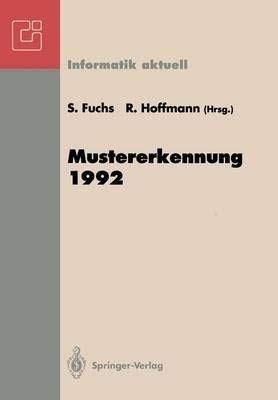 Mustererkennung, 1992 (Informatik Aktuell) : Fuchs, S., Hoffmann, R ...
