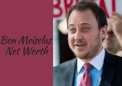 Ben Meiselas Net Worth 2025 - Enetworth.com