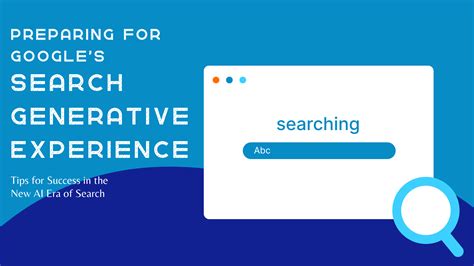 Preparing for Google’s Search Generative Experience (SGE): 5 Tips for Success in the New AI Era ...