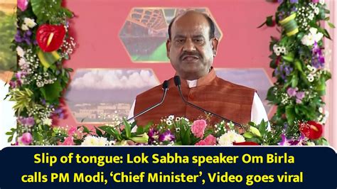 Slip of tongue: Lok Sabha speaker Om Birla calls PM Modi, ‘Chief ...