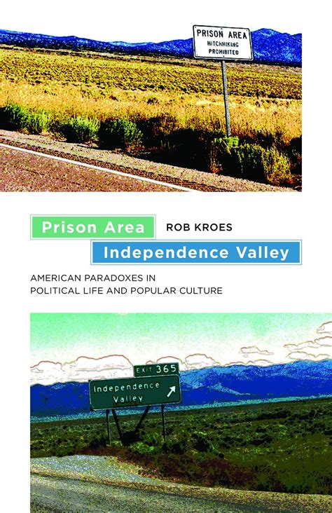 Buy Prison Area, Independence Valley Kroes, Rob: American Paradoxes in ...