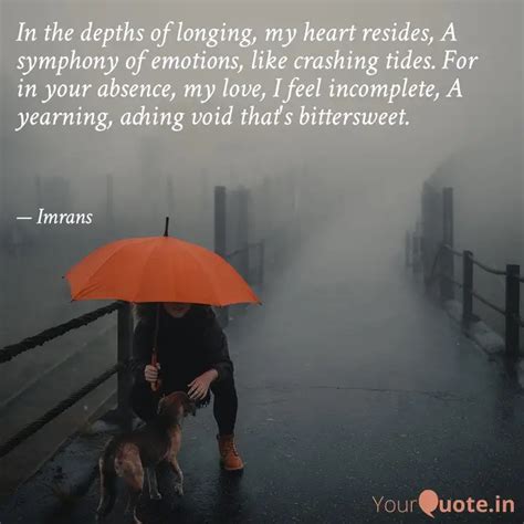 In the depths of longing,... | Quotes & Writings by IMRAN QADIR | YourQuote