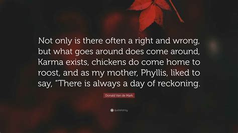 Donald Van de Mark Quote: “Not only is there often a right and wrong ...