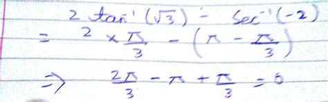 2tan inverse root 3 - sec inverse minus 2 - Brainly.in