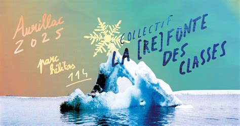 Collectif la [Re]Fonte des Classes - Aurillac 2025, Parc Helitas, La ...