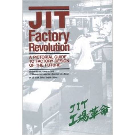 JIT Factory Revolution : A Pictorial Guide to Factory Design of the ...