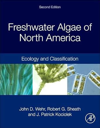 Buy Freshwater Algae of North America: Ecology and Classification Book ...