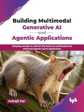 Building Multimodal Generative AI and Agentic Applications: Shaping ...