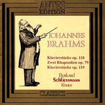 6 Piano PCs Op 118 / 2 Rhapsodies / 4 Piano Pieces : Brahms ...