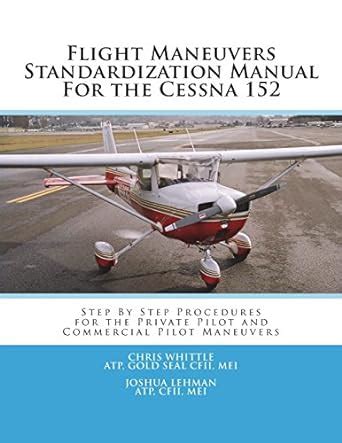Buy Flight Maneuvers Standardization Manual for the Cessna 152: Step by ...
