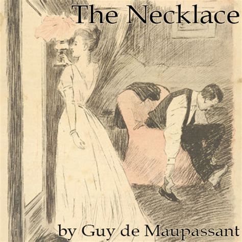 Who Are The Characters In The Story The Necklace By Guy De Maupassant ...