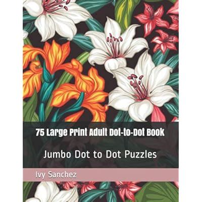 Buy 75 Large Print Adult Dot-to-Dot Book: Jumbo Dot to Dot Puzzles ...