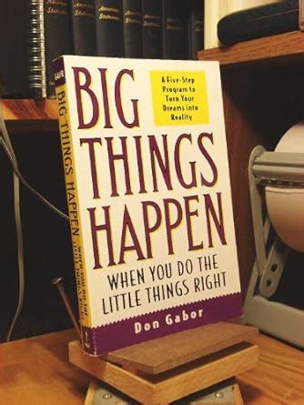 Buy Big Things Happen When You Do the Little Things Right: A 5-Step ...