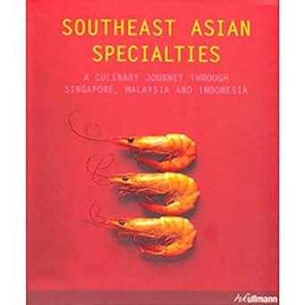 Buy Southeast Asian Specialties: A Culinary Journey Through Singapore ...