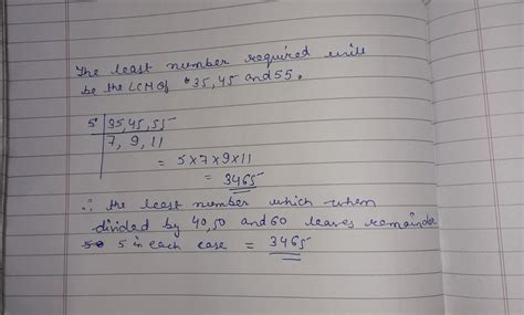 Find the last number which when devided by 40,50,and 60 leaves remember ...