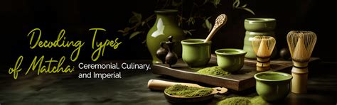 Decoding Types of Matcha: Ceremonial, Culinary, and Imperial - Chymey Teas