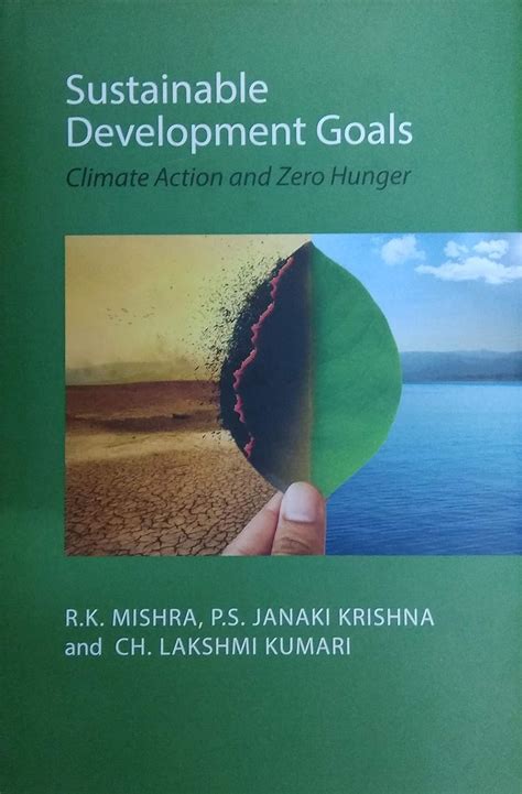 Sustainable Development Goals: Climate Action and Zero Hunger : R K ...
